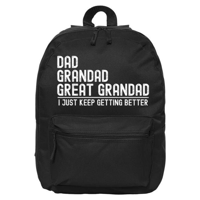 Dad Grandad Great Grandad  I Just Keep Getting Better 16 in Basic Backpack