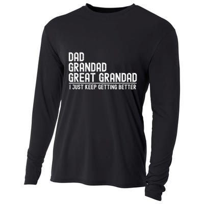 Dad Grandad Great Grandad  I Just Keep Getting Better Cooling Performance Long Sleeve Crew