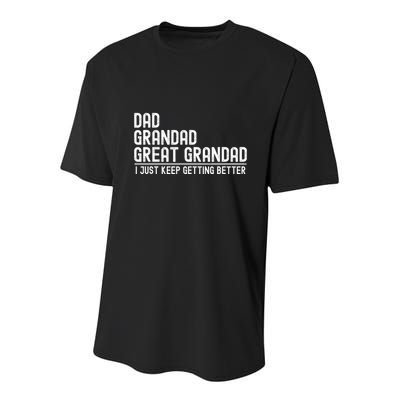 Dad Grandad Great Grandad  I Just Keep Getting Better Youth Performance Sprint T-Shirt