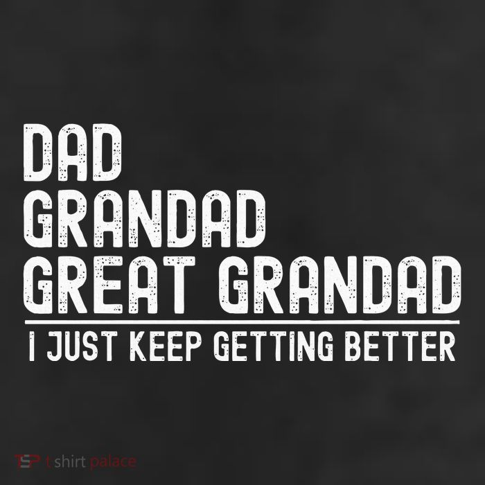 Dad Grandad Great Grandad  I Just Keep Getting Better 25L Jumbo Tote