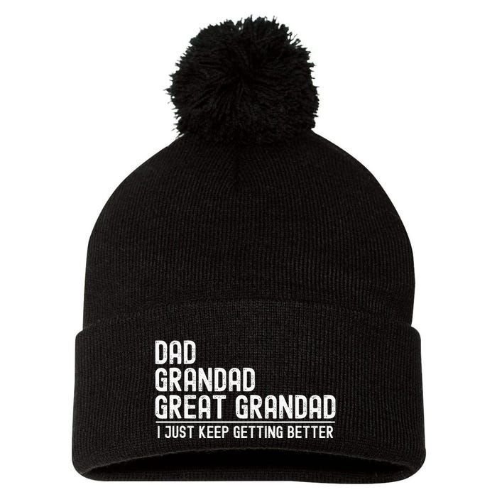 Dad Grandad Great Grandad  I Just Keep Getting Better Pom Pom 12in Knit Beanie