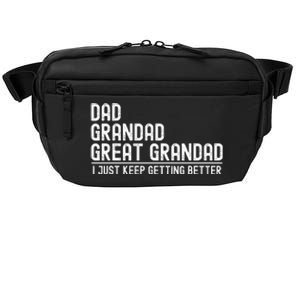 Dad Grandad Great Grandad  I Just Keep Getting Better Crossbody Pack