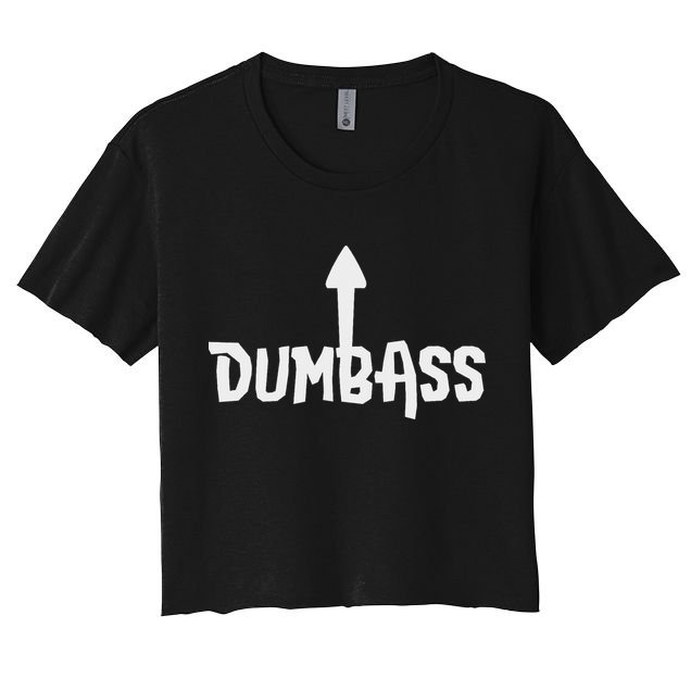 Dumbass Gag Gift Self Deprecating Dumb Ass Arrow Up Crop Top