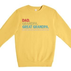 Dad Grandpa Great Grandpa I Just Keep Getting Better Premium Crewneck Sweatshirt