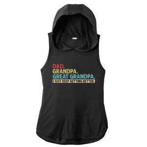 Dad Grandpa Great Grandpa I Just Keep Getting Better Ladies PosiCharge Tri-Blend Wicking Draft Hoodie Tank