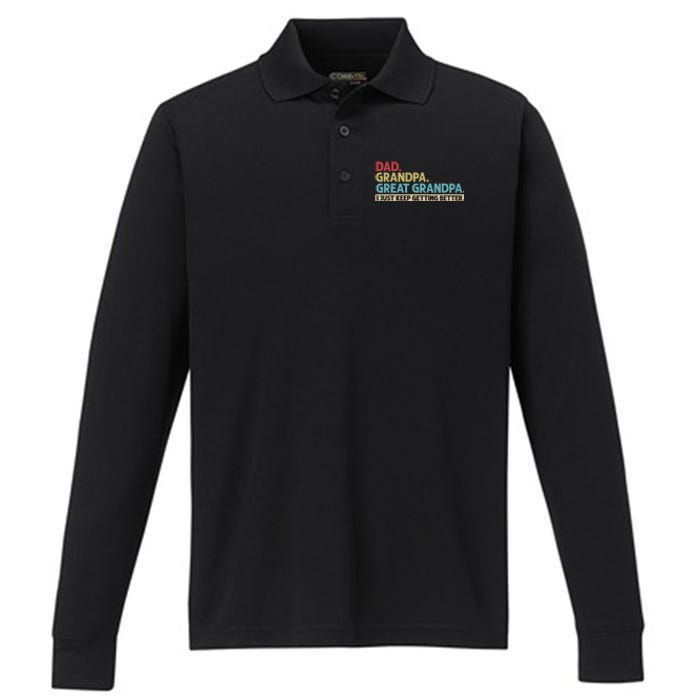 Dad Grandpa Great Grandpa I Just Keep Getting Better Performance Long Sleeve Polo