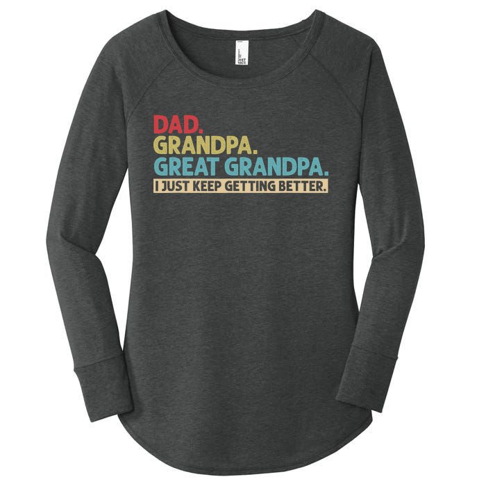 Dad Grandpa Great Grandpa I Just Keep Getting Better Women's Perfect Tri Tunic Long Sleeve Shirt