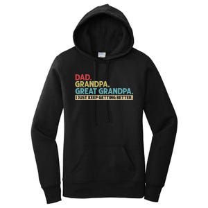 Dad Grandpa Great Grandpa I Just Keep Getting Better Women's Pullover Hoodie