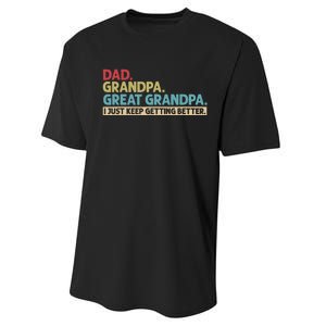 Dad Grandpa Great Grandpa I Just Keep Getting Better Performance Sprint T-Shirt