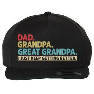 Dad Grandpa Great Grandpa I Just Keep Getting Better Wool Snapback Cap