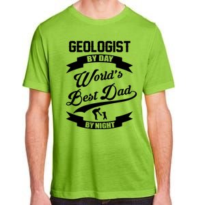 Dad Geologist Gift Geologist By Day Dad At Night Funny Gift Adult ChromaSoft Performance T-Shirt