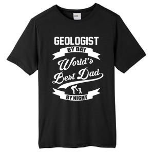 Dad Geologist Gift Geologist By Day Dad At Night Funny Gift Tall Fusion ChromaSoft Performance T-Shirt