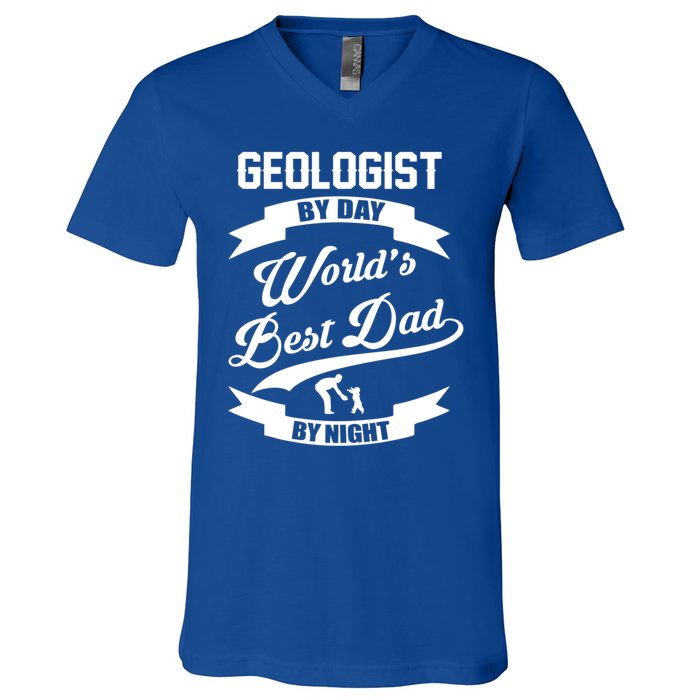 Dad Geologist Gift Geologist By Day Dad At Night Funny Gift V-Neck T-Shirt