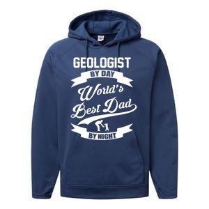 Dad Geologist Gift Geologist By Day Dad At Night Funny Gift Performance Fleece Hoodie