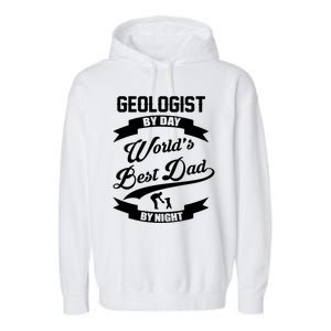 Dad Geologist Gift Geologist By Day Dad At Night Funny Gift Garment-Dyed Fleece Hoodie