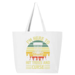 Disc Golf Humor Disc Golfing I'm Here To Hit Trees And Curse 25L Jumbo Tote