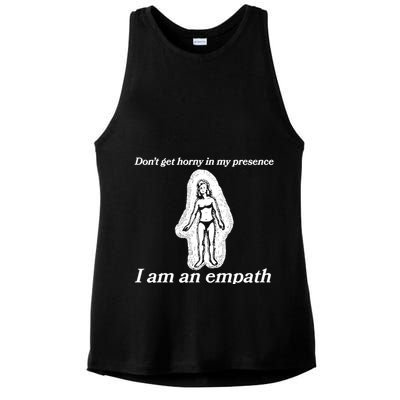 Don’T Get Horny In My Presence I Am An Empath Ladies PosiCharge Tri-Blend Wicking Tank