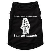 Don’T Get Horny In My Presence I Am An Empath Doggie Tank