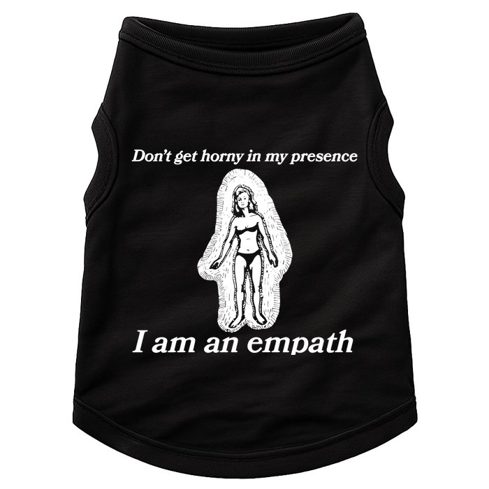 Don’T Get Horny In My Presence I Am An Empath Doggie Tank