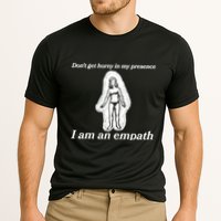 Don’T Get Horny In My Presence I Am An Empath Performance Shirt