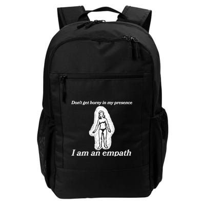 Don’T Get Horny In My Presence I Am An Empath Backpack