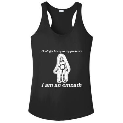 Don’T Get Horny In My Presence I Am An Empath Ladies PosiCharge Competitor Racerback Tank