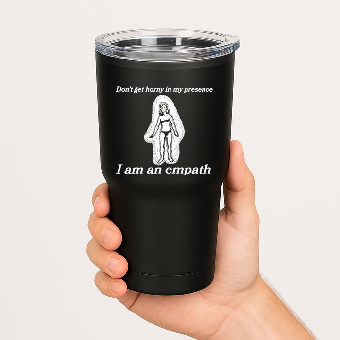 Don’T Get Horny In My Presence I Am An Empath Tumbler