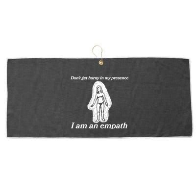 Don’T Get Horny In My Presence I Am An Empath Large Microfiber Waffle Golf Towel