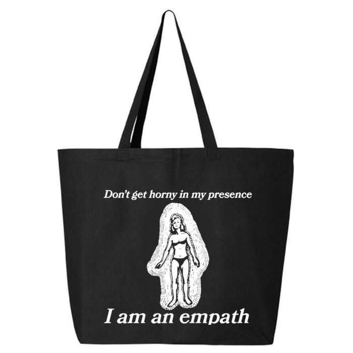 Don’T Get Horny In My Presence I Am An Empath 25L Jumbo Tote