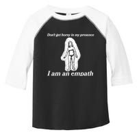 Don’T Get Horny In My Presence I Am An Empath Toddler Fine Jersey T-Shirt