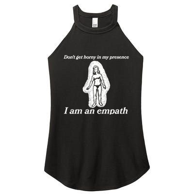 Don’T Get Horny In My Presence I Am An Empath Women's Perfect Tri Rocker Tank