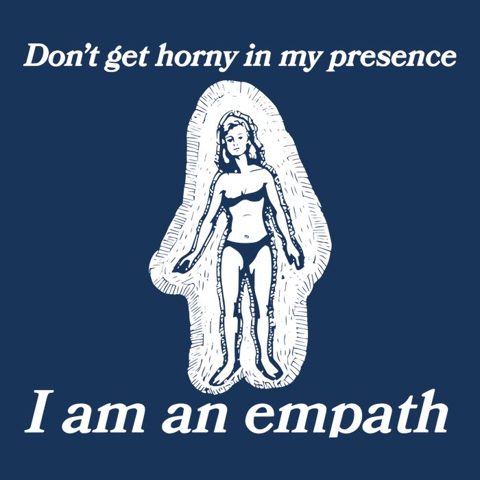 Don’T Get Horny In My Presence I Am An Empath Infant Baby Jersey Bodysuit