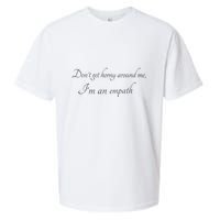 Don’T Get Horny Around Me I’M An Empath Sueded Cloud Jersey T-Shirt