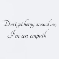 Don’T Get Horny Around Me I’M An Empath Sueded Cloud Jersey T-Shirt