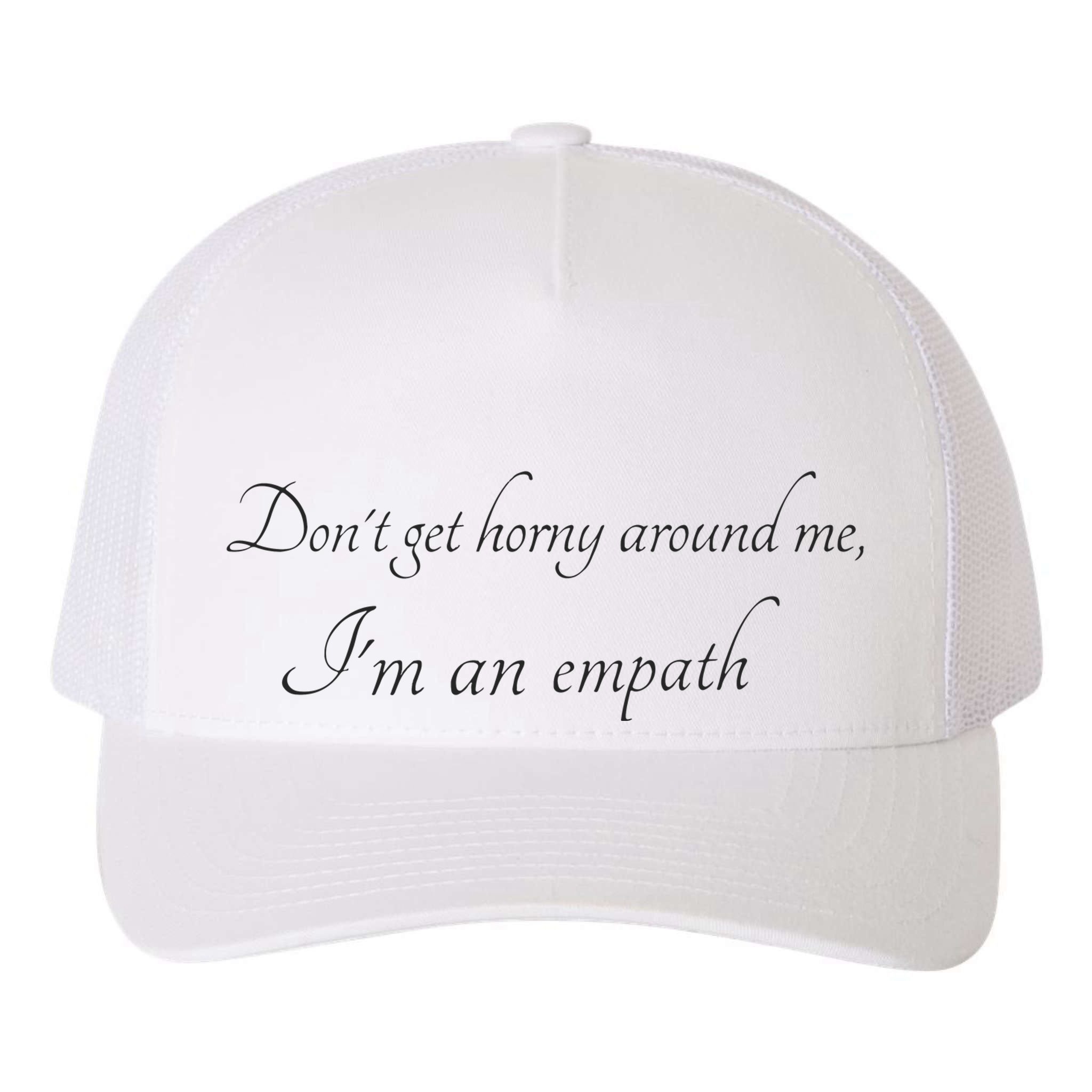 Don’T Get Horny Around Me I’M An Empath Yupoong Adult 5-Panel Trucker Hat