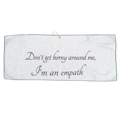 Don’T Get Horny Around Me I’M An Empath Large Microfiber Waffle Golf Towel