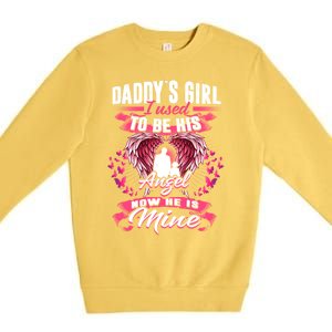 Daddy's Girl I Used To Be His Angel Now He Is Mine Funny Gift Premium Crewneck Sweatshirt