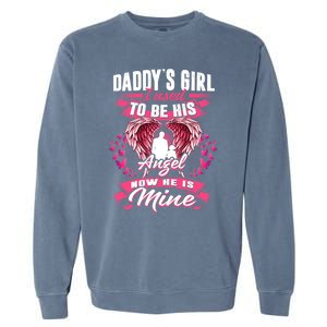 Daddy's Girl I Used To Be His Angel Now He Is Mine Funny Gift Garment-Dyed Sweatshirt