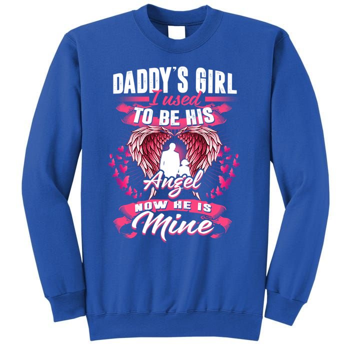 Daddy's Girl I Used To Be His Angel Now He Is Mine Funny Gift Sweatshirt