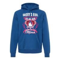 Daddy's Girl I Used To Be His Angel Now He Is Mine Funny Gift Premium Hoodie