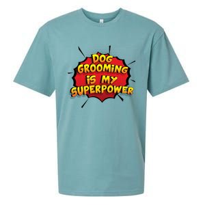 Dog Grooming Is My Superpower Funny Design Dog Grooming Gift Sueded Cloud Jersey T-Shirt