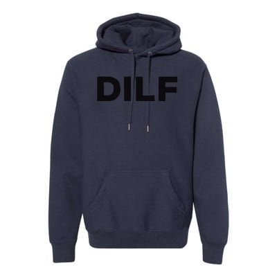 DILF Gift Idea For Dad Fathers Day Funny For Premium Hoodie