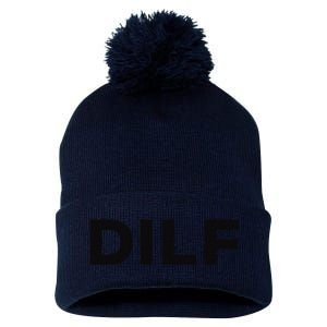 DILF Gift Idea For Dad Fathers Day Funny For Pom Pom 12in Knit Beanie