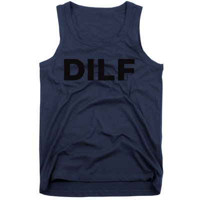 DILF Gift Idea For Dad Fathers Day Funny For Tank Top