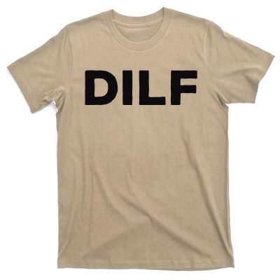 DILF Gift Idea For Dad Fathers Day Funny For T-Shirt