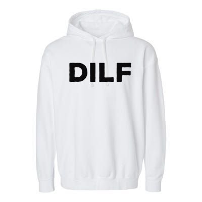 DILF Gift Idea For Dad Fathers Day Funny For Garment-Dyed Fleece Hoodie