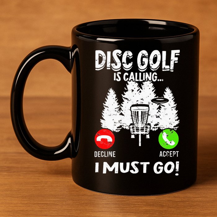 Disc Golf Is Calling... I Must Go Basket Discs Disc Golfing 11oz C Handle Ceramic Mug