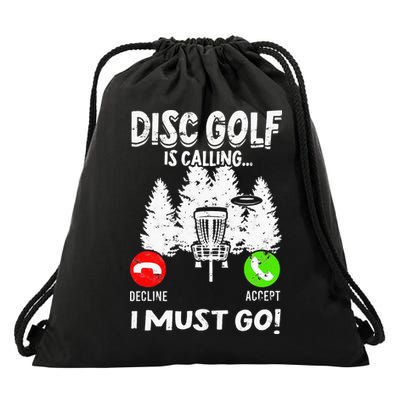 Disc Golf Is Calling... I Must Go Basket Discs Disc Golfing Drawstring Bag