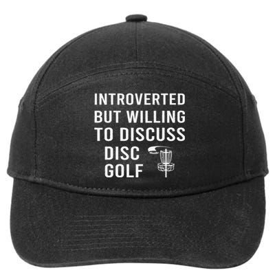 Disc Golf Introverted But Willing To Discuss Disc Golf 7-Panel Snapback Hat