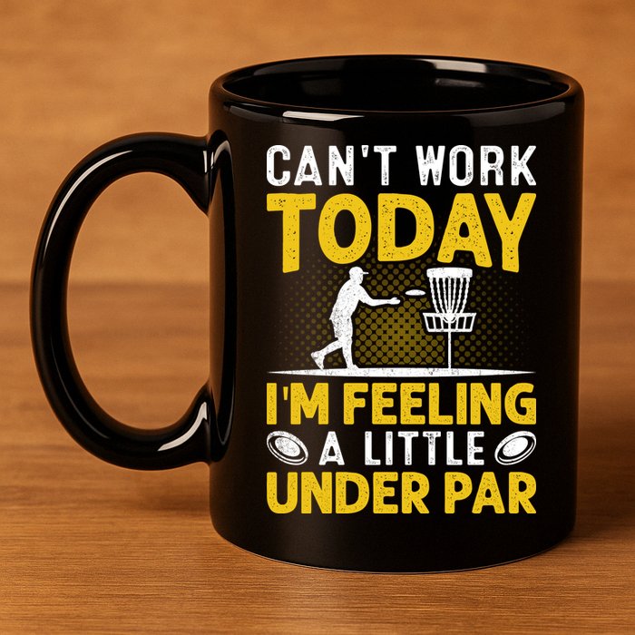 Disc Golf I'm Feeling A Little Under Par 11oz C Handle Ceramic Mug